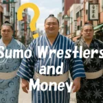 Sumo Wrestlers and Money