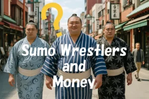 Sumo Wrestlers and Money